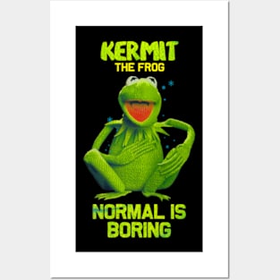 KERMIT NORMAL IS BORING Posters and Art